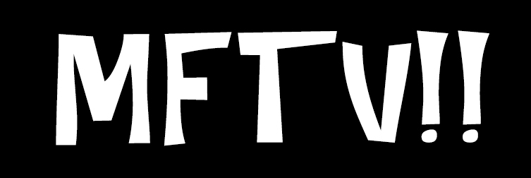 MFTV! Special Programs for MFers!